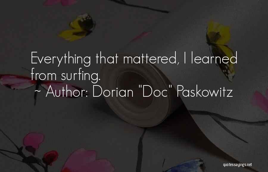 Doc Paskowitz Quotes By Dorian 