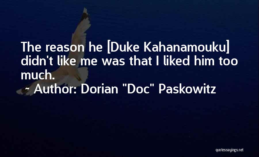 Doc Paskowitz Quotes By Dorian 