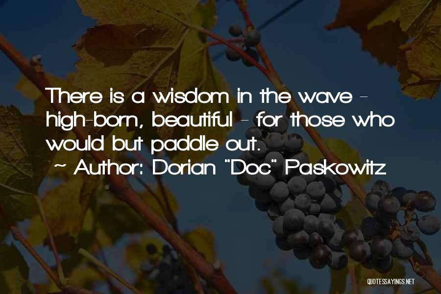 Doc Paskowitz Quotes By Dorian 