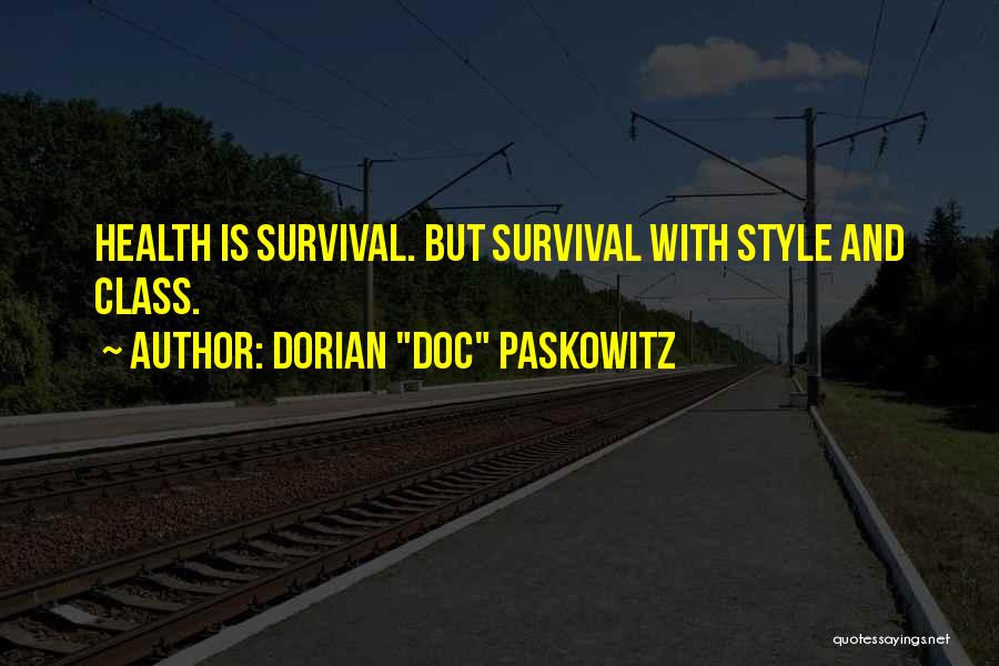 Doc Paskowitz Quotes By Dorian 