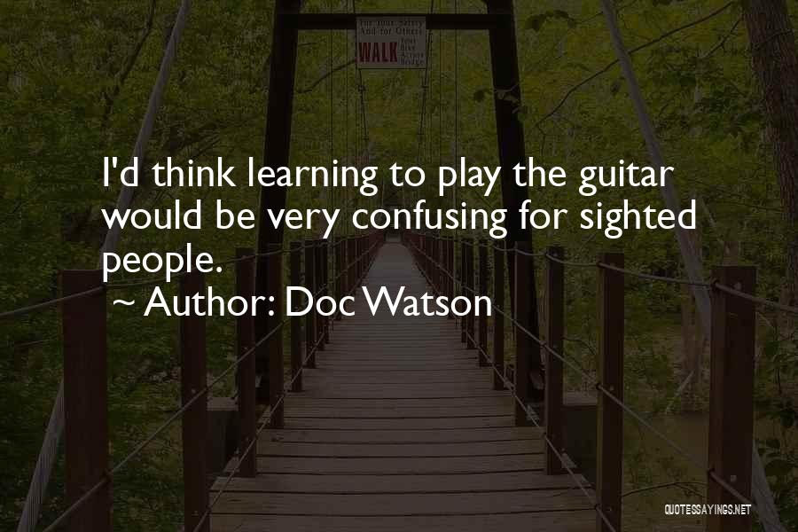 Doc Quotes By Doc Watson