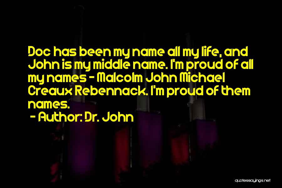 Doc Quotes By Dr. John