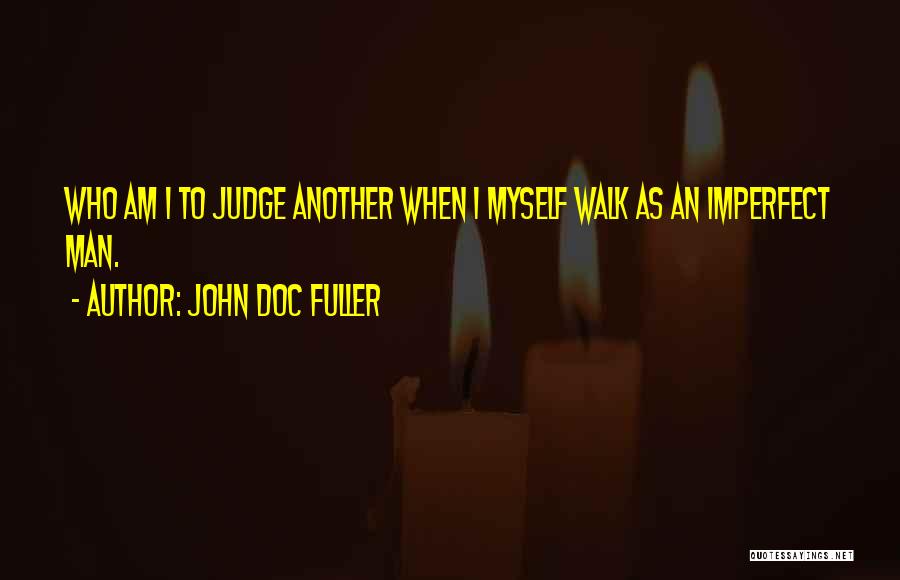 Doc Quotes By John Doc Fuller