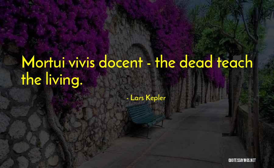 Docent Quotes By Lars Kepler Docent Quotes By Lars Kepler