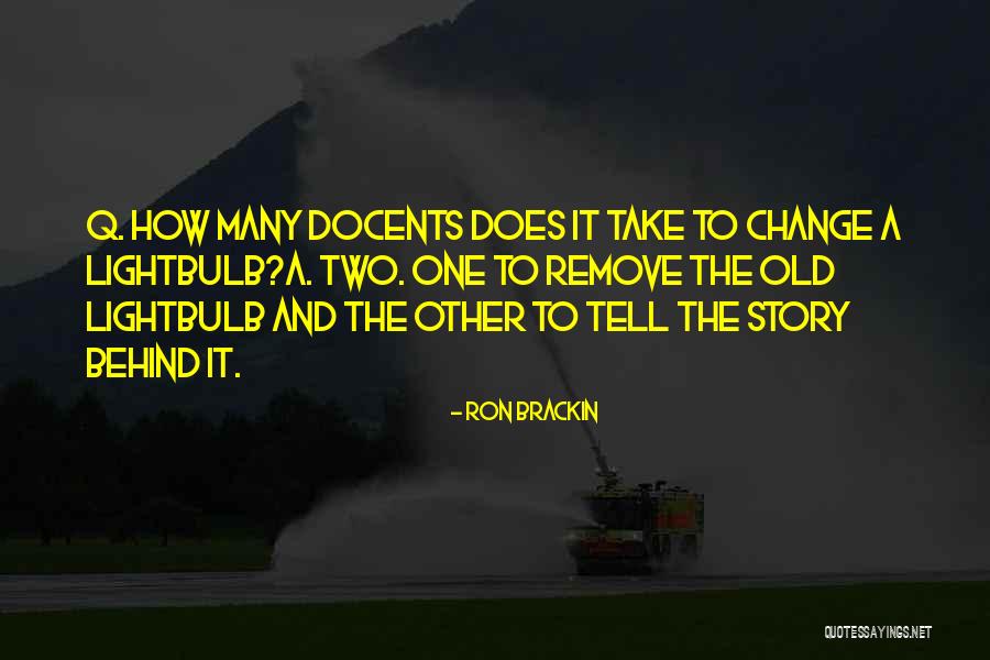 Docent Quotes By Ron Brackin Docent Quotes By Ron Brackin