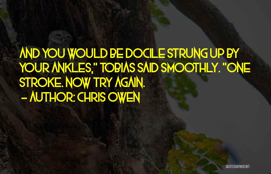 Docile Quotes By Chris Owen