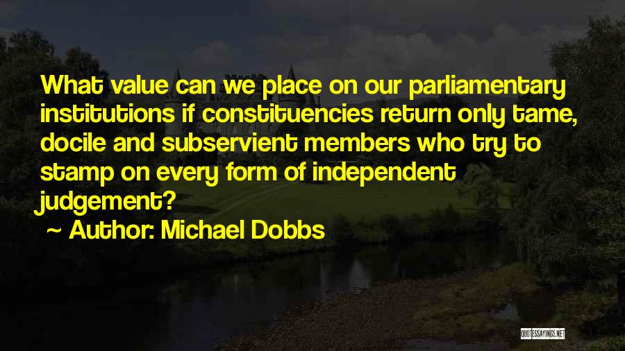 Docile Quotes By Michael Dobbs