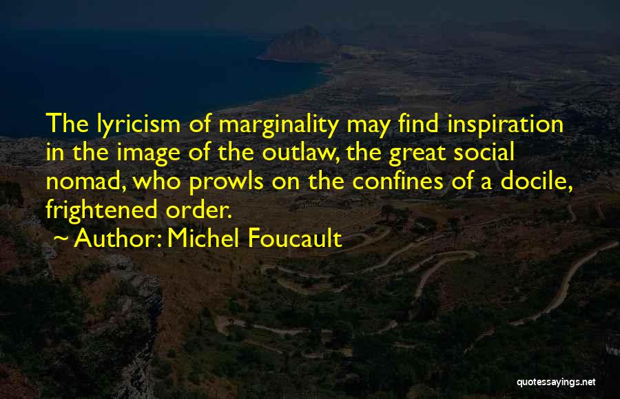 Docile Quotes By Michel Foucault