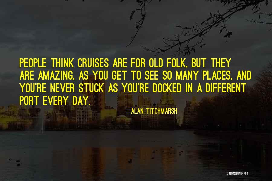 Docked Quotes By Alan Titchmarsh Docked Quotes By Alan Titchmarsh