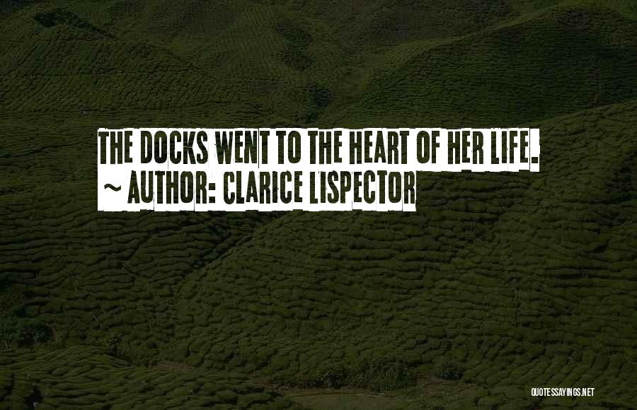 Docks Quotes By Clarice Lispector