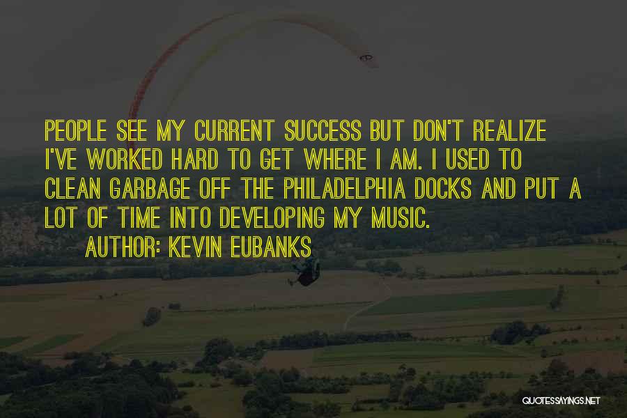 Docks Quotes By Kevin Eubanks