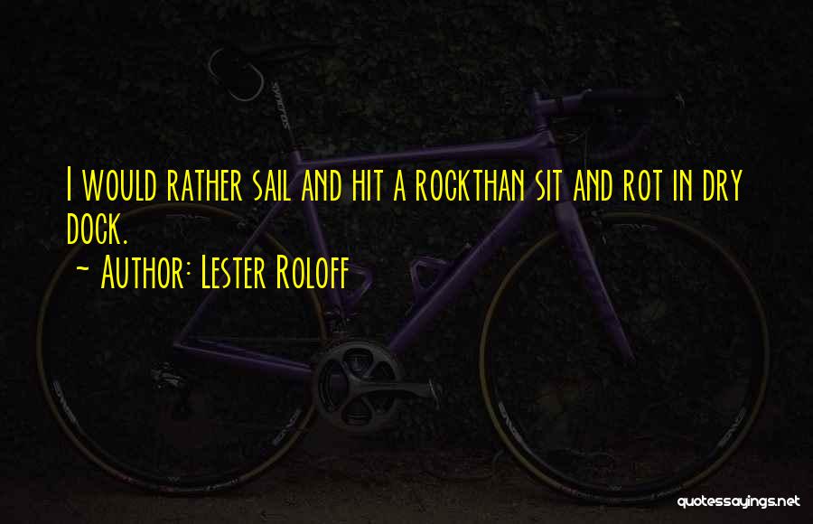 Docks Quotes By Lester Roloff