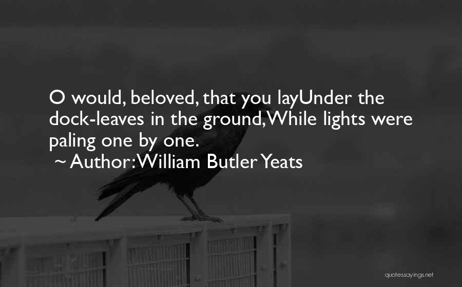 Docks Quotes By William Butler Yeats