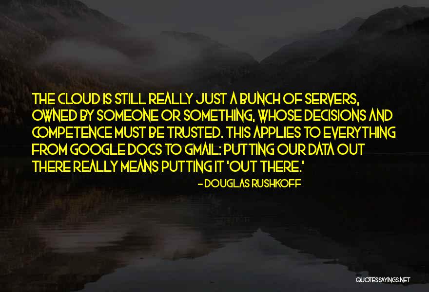 Docs Google Quotes By Douglas Rushkoff Docs Google Quotes By Douglas Rushkoff