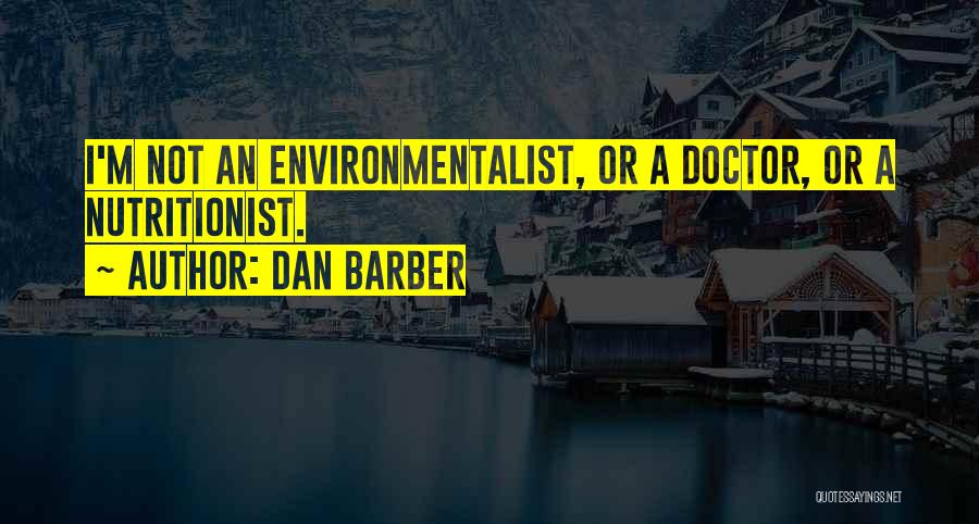 Doctor Barber Quotes By Dan Barber