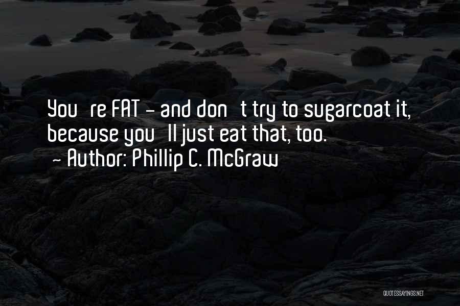 Doctor Cox Funny Quotes By Phillip C. McGraw