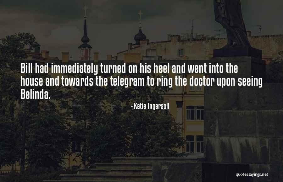 Doctor House Quotes By Katie Ingersoll