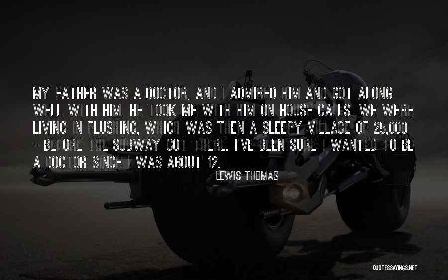 Doctor House Quotes By Lewis Thomas