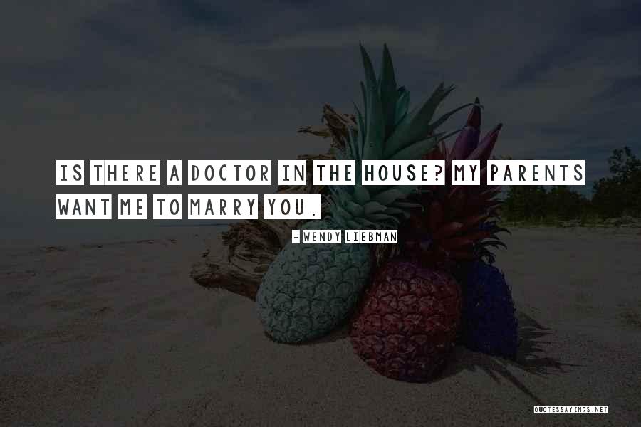 Doctor House Quotes By Wendy Liebman
