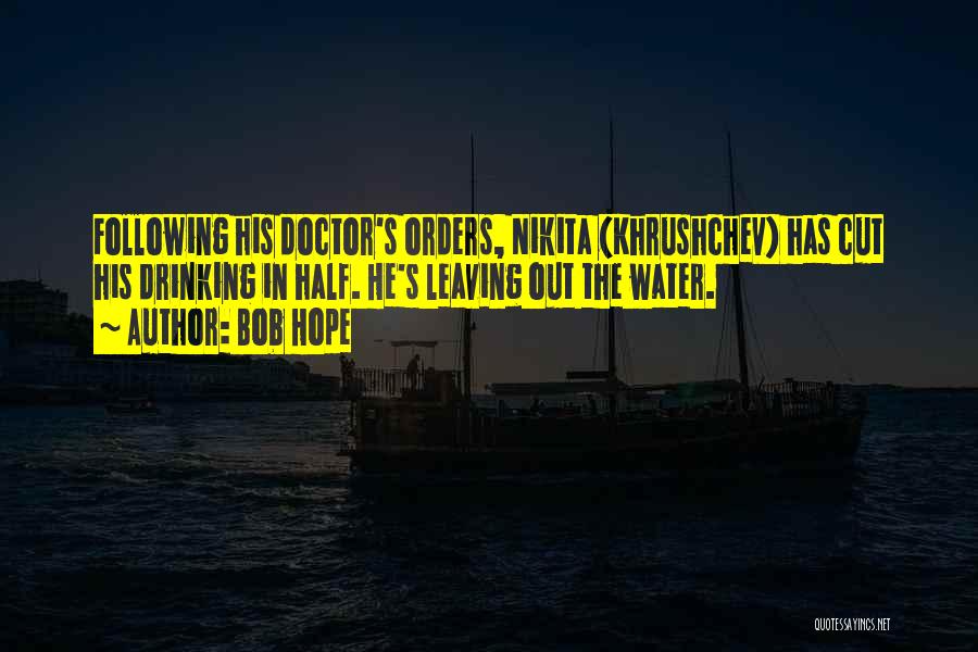 Doctor Orders Quotes By Bob Hope