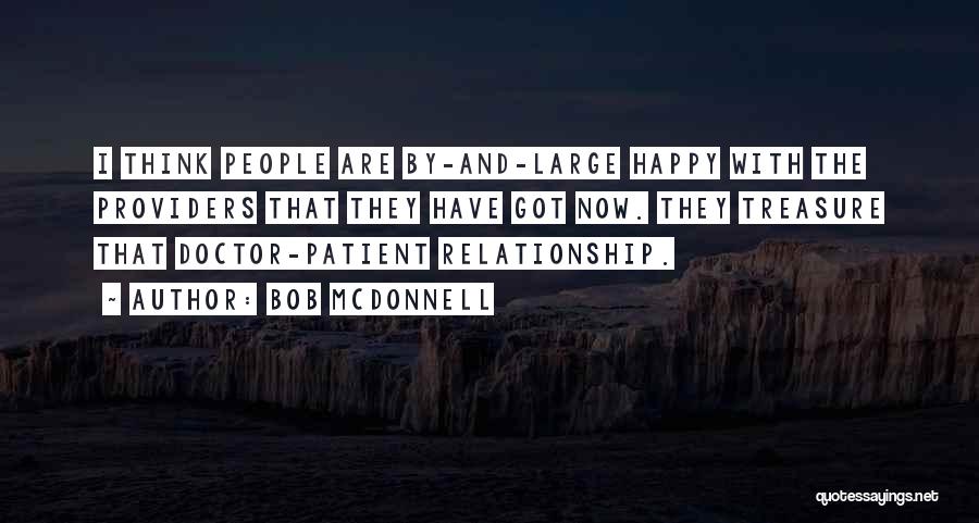Doctor Patient Relationship Quotes By Bob McDonnell