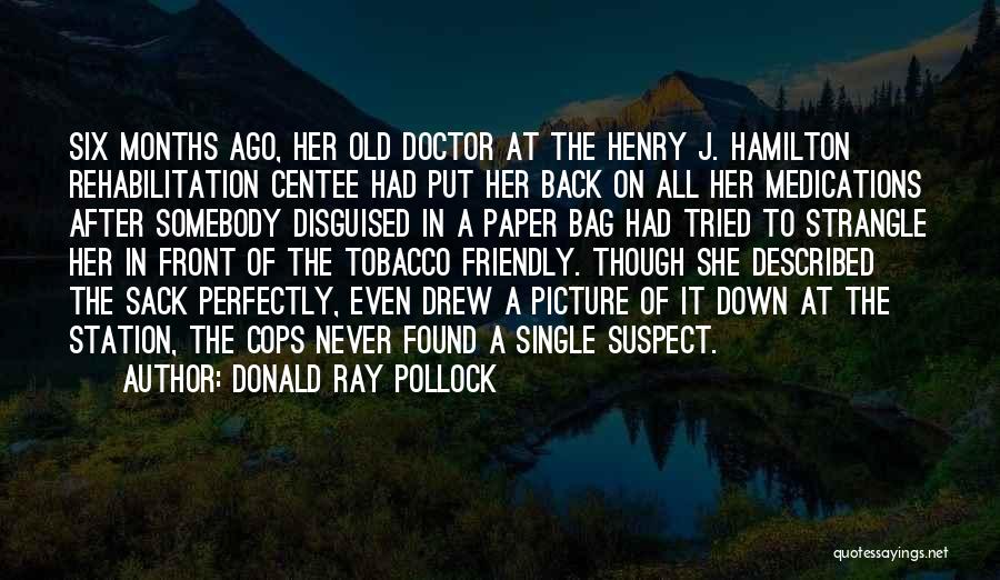 Doctor Picture Quotes By Donald Ray Pollock