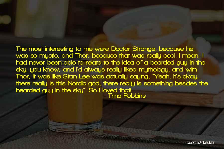 Doctor Strange Quotes By Trina Robbins Doctor Strange Quotes By Trina Robbins