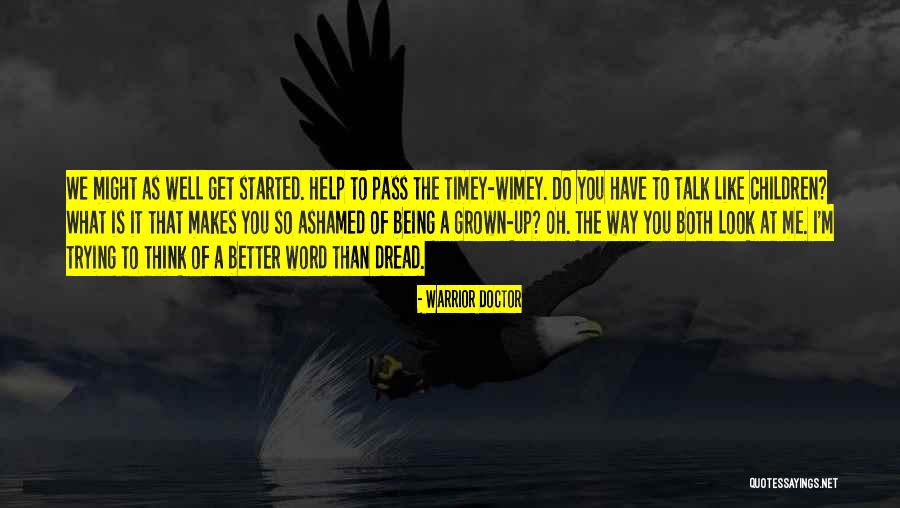 Doctor To Help Quotes By Warrior Doctor Doctor To Help Quotes By Warrior Doctor