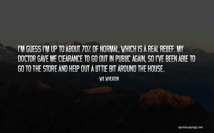 Doctor To Help Quotes By Wil Wheaton Doctor To Help Quotes By Wil Wheaton