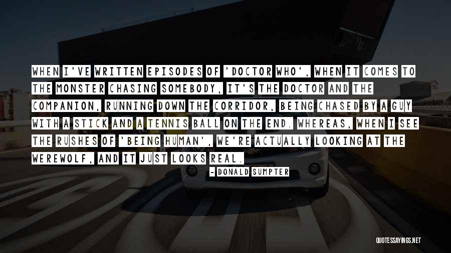 Doctor Who Companion Quotes By Donald Sumpter Doctor Who Companion Quotes By Donald Sumpter