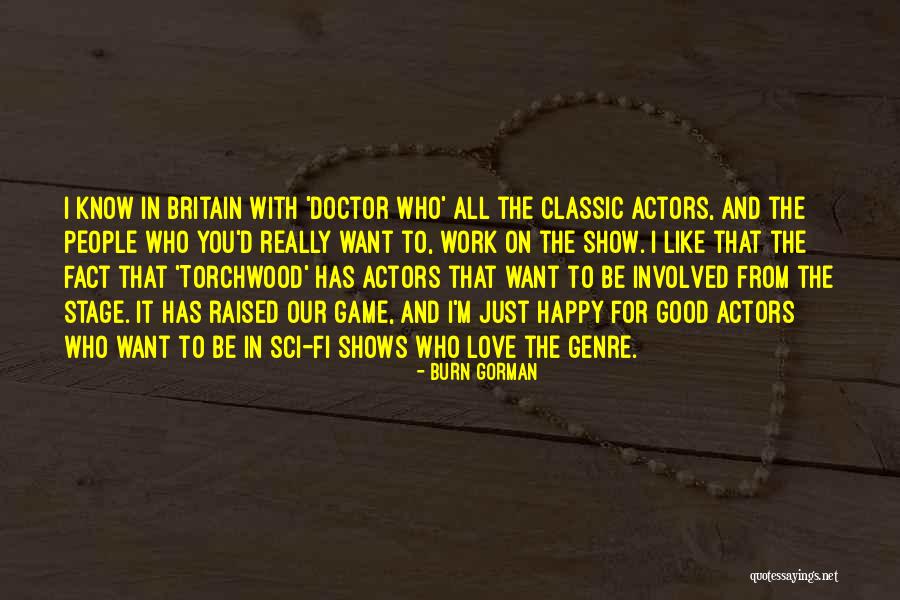 Doctor Who Love Quotes By Burn Gorman Doctor Who Love Quotes By Burn Gorman