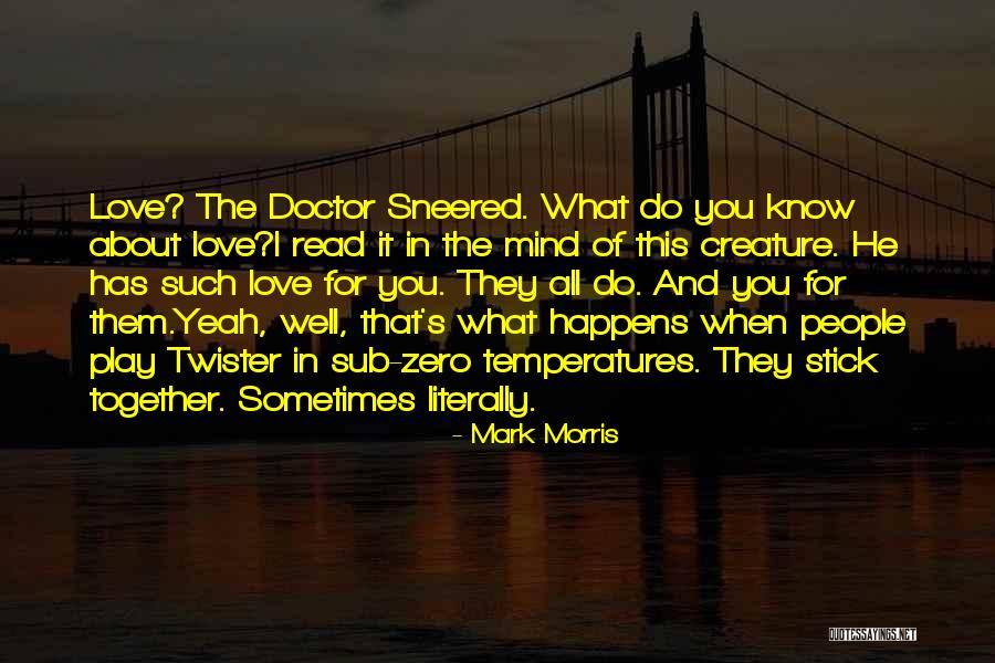 Doctor Who Love Quotes By Mark Morris Doctor Who Love Quotes By Mark Morris