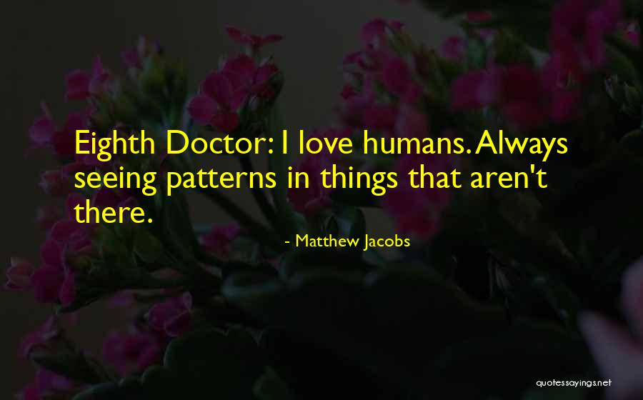 Doctor Who Love Quotes By Matthew Jacobs Doctor Who Love Quotes By Matthew Jacobs