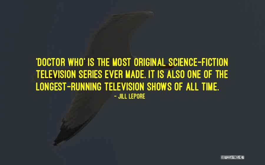 Doctor Who Series 8 Quotes By Jill Lepore