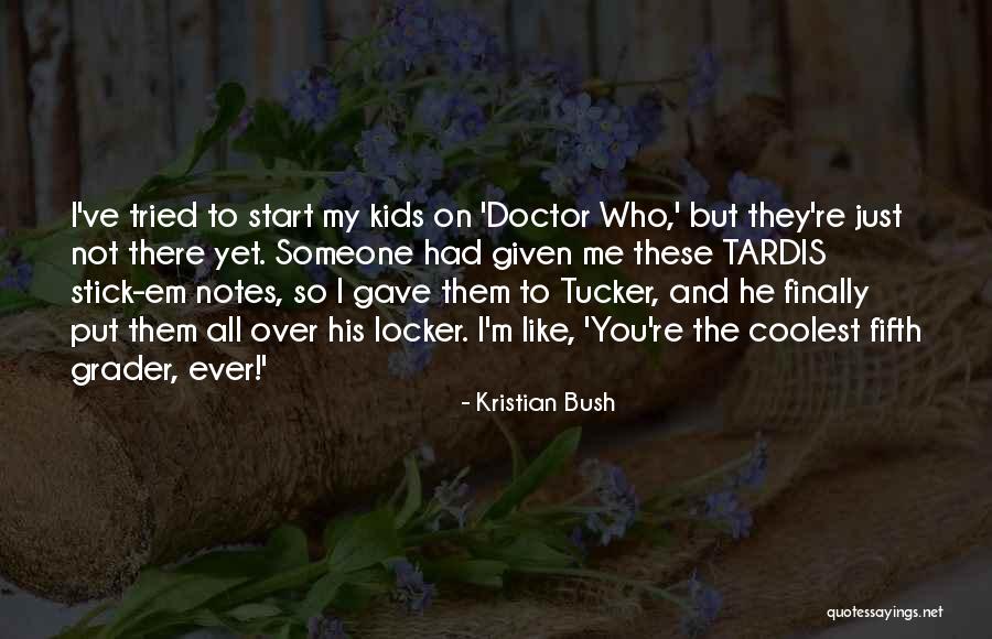 Doctor Who Tardis Quotes By Kristian Bush Doctor Who Tardis Quotes By Kristian Bush