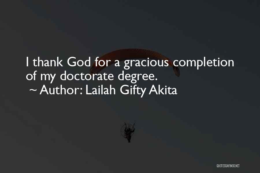 Doctorate Graduation Quotes By Lailah Gifty Akita