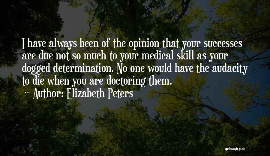 Doctoring Quotes By Elizabeth Peters Doctoring Quotes By Elizabeth Peters