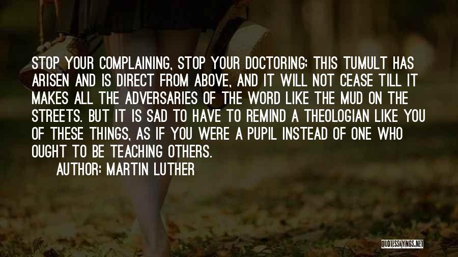 Doctoring Quotes By Martin Luther Doctoring Quotes By Martin Luther