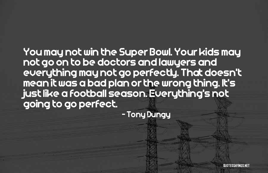 Doctors And Lawyers Quotes By Tony Dungy Doctors And Lawyers Quotes By Tony Dungy