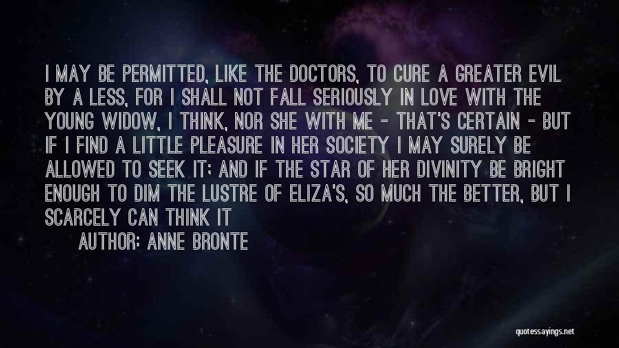 Doctors And Love Quotes By Anne Bronte