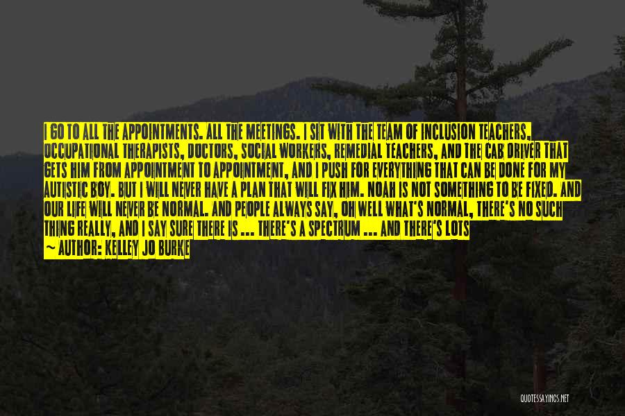 Doctors And Teachers Quotes By Kelley Jo Burke Doctors And Teachers Quotes By Kelley Jo Burke
