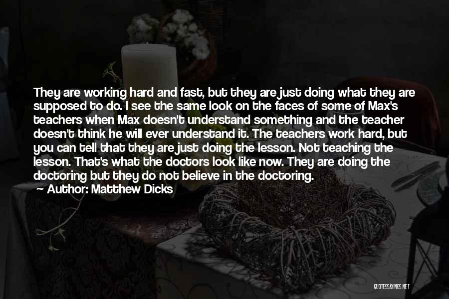 Doctors And Teachers Quotes By Matthew Dicks Doctors And Teachers Quotes By Matthew Dicks