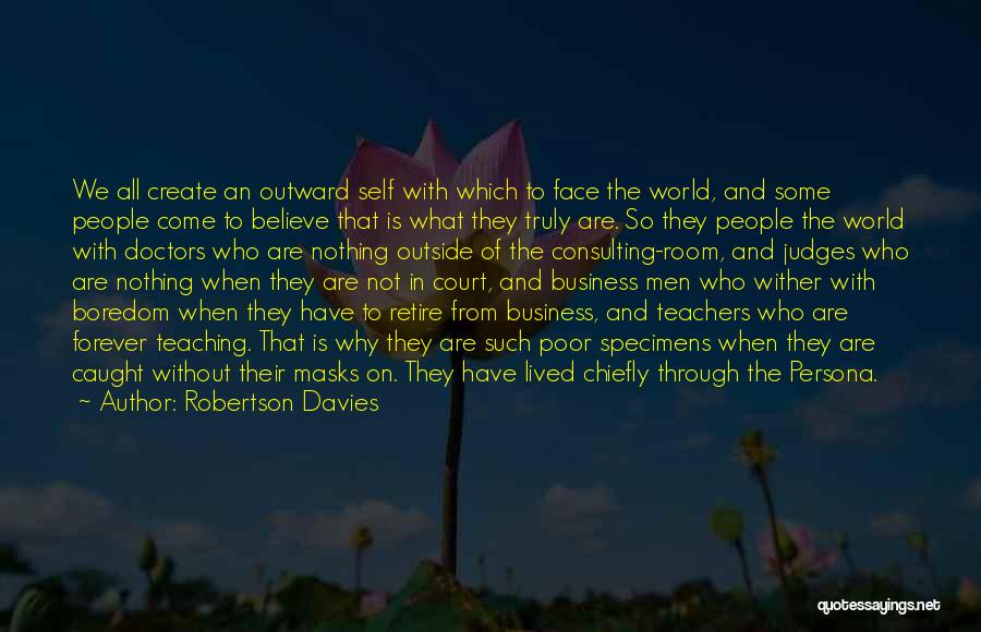 Doctors And Teachers Quotes By Robertson Davies