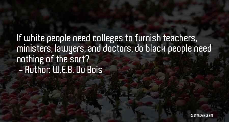 Doctors And Teachers Quotes By W.E.B. Du Bois