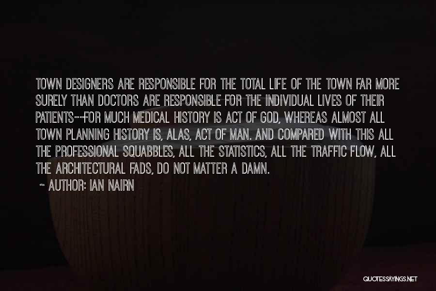 Doctors Are Not God Quotes By Ian Nairn