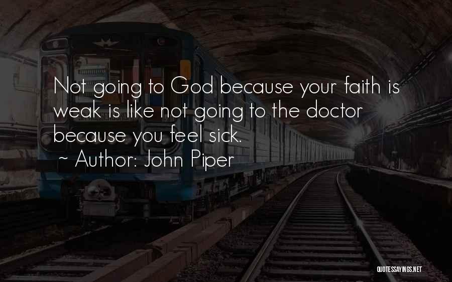 Doctors Are Not God Quotes By John Piper