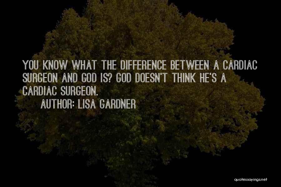 Doctors Are Not God Quotes By Lisa Gardner