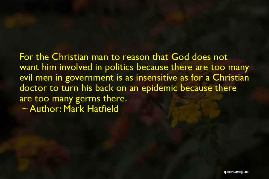 Doctors Are Not God Quotes By Mark Hatfield