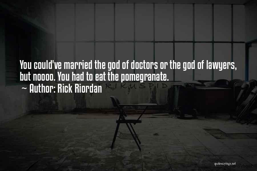 Doctors Are Not God Quotes By Rick Riordan