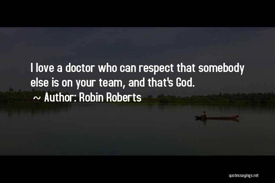 Doctors Are Not God Quotes By Robin Roberts
